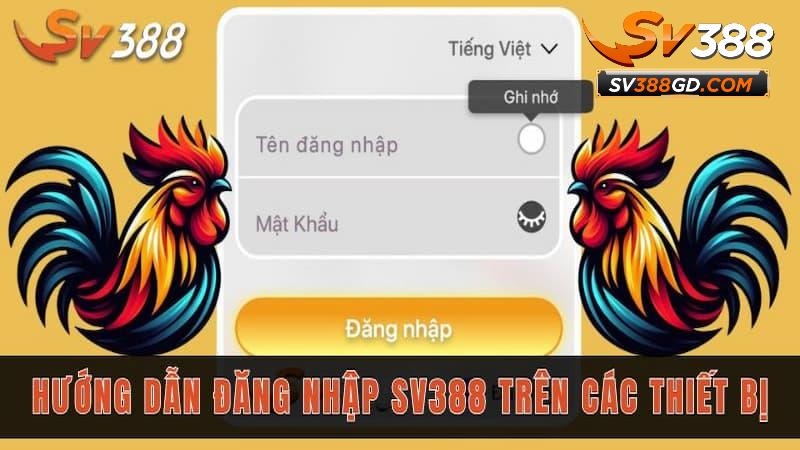 3 bước hướng dẫn đăng nhập SV388 thành công 3 bước hướng dẫn đăng nhập SV388 thành công